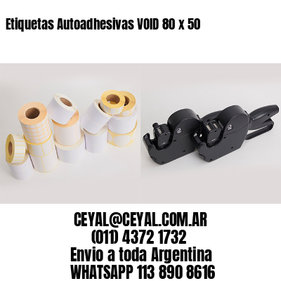 Etiquetas Autoadhesivas VOID 80 x 50