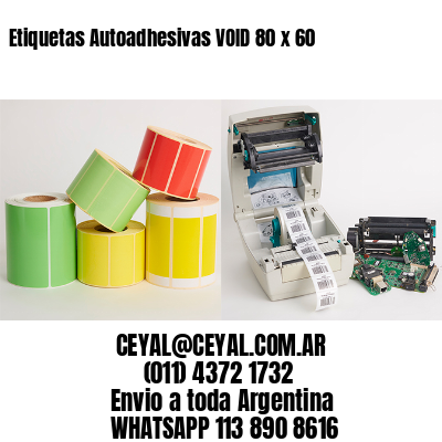 Etiquetas Autoadhesivas VOID 80 x 60