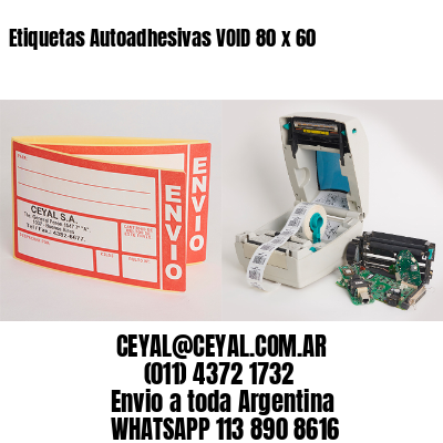 Etiquetas Autoadhesivas VOID 80 x 60