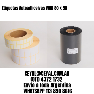 Etiquetas Autoadhesivas VOID 80 x 90