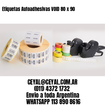 Etiquetas Autoadhesivas VOID 80 x 90