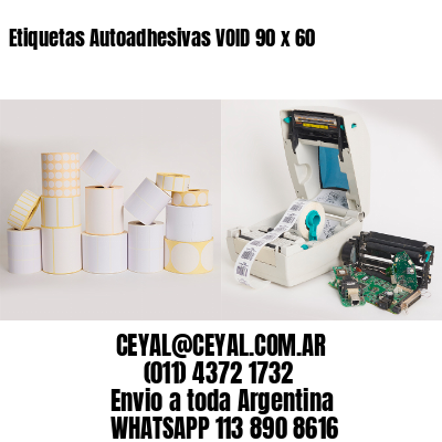 Etiquetas Autoadhesivas VOID 90 x 60
