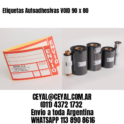 Etiquetas Autoadhesivas VOID 90 x 80
