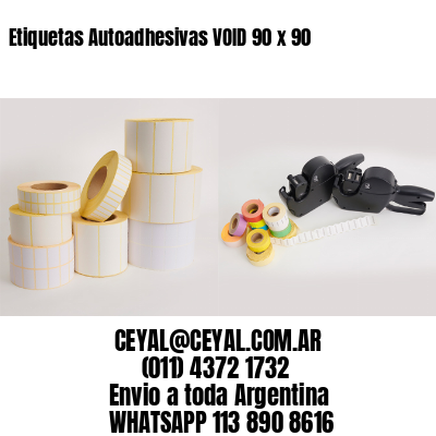 Etiquetas Autoadhesivas VOID 90 x 90