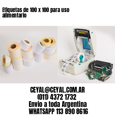 Etiquetas de 100 x 100 para uso alimentario
