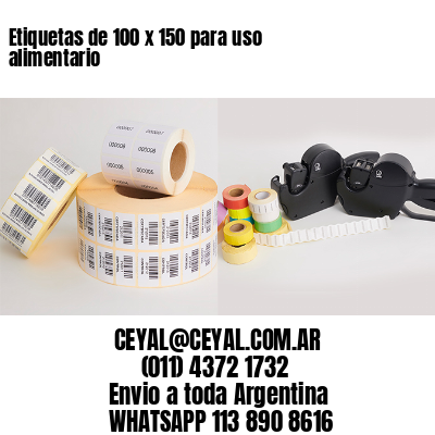 Etiquetas de 100 x 150 para uso alimentario