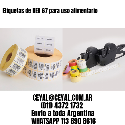 Etiquetas de RED 67 para uso alimentario