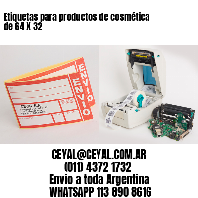 Etiquetas para productos de cosmética de 64 X 32