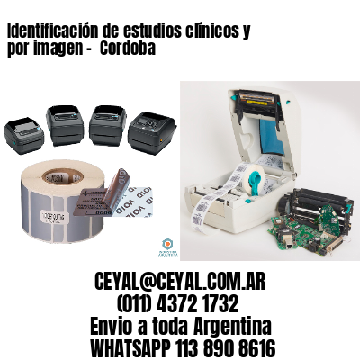 Identificación de estudios clínicos y por imagen –  Cordoba
