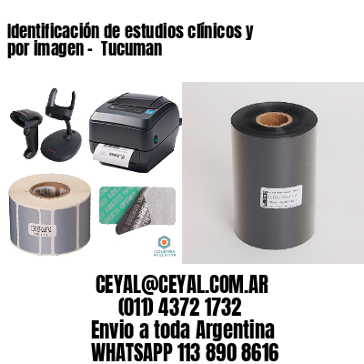 Identificación de estudios clínicos y por imagen –  Tucuman