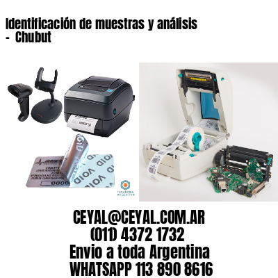Identificación de muestras y análisis –  Chubut