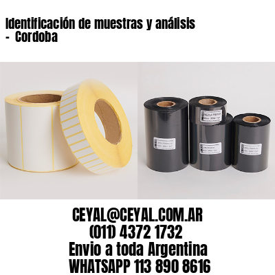 Identificación de muestras y análisis –  Cordoba