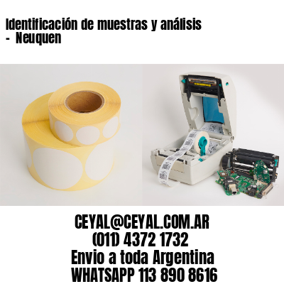 Identificación de muestras y análisis –  Neuquen