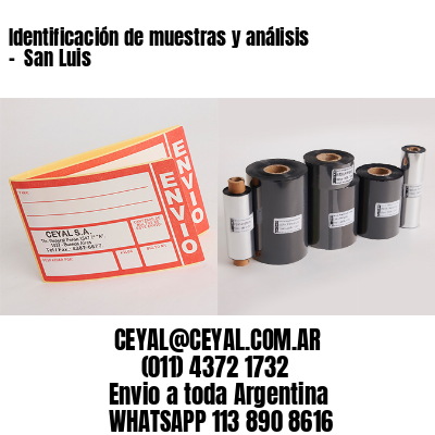Identificación de muestras y análisis –  San Luis