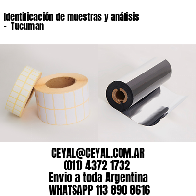 Identificación de muestras y análisis –  Tucuman