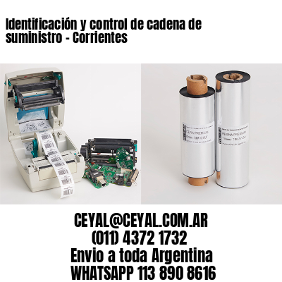 Identificación y control de cadena de suministro – Corrientes