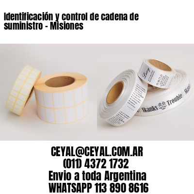 Identificación y control de cadena de suministro – Misiones