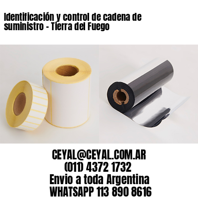 Identificación y control de cadena de suministro – Tierra del Fuego
