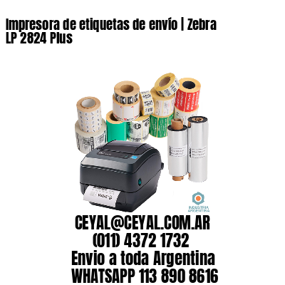 Impresora de etiquetas de envío | Zebra LP 2824 Plus
