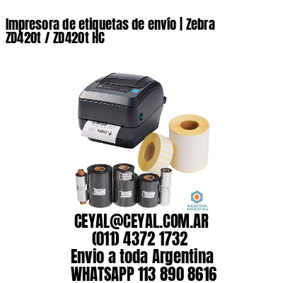 Impresora de etiquetas de envío | Zebra ZD420t / ZD420t‑HC
