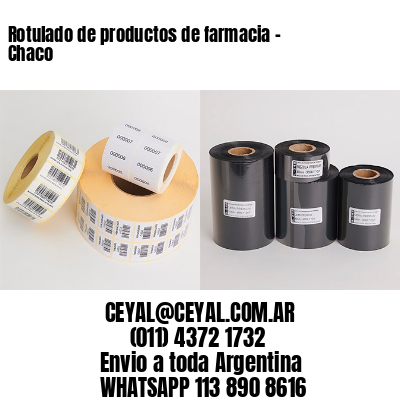 Rotulado de productos de farmacia –  Chaco