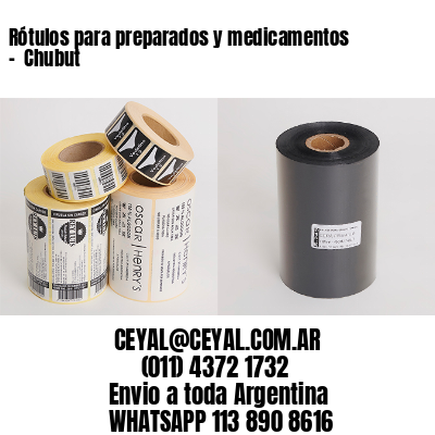 Rótulos para preparados y medicamentos –  Chubut