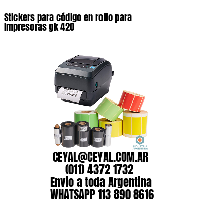 Stickers para código en rollo para Impresoras gk 420