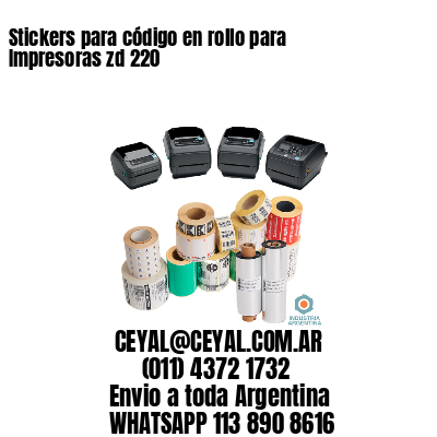 Stickers para código en rollo para Impresoras zd 220