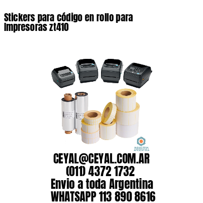 Stickers para código en rollo para Impresoras zt410