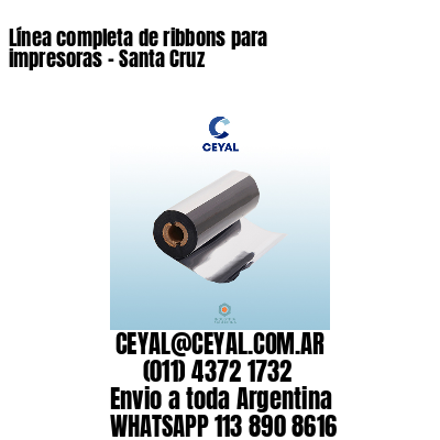 Línea completa de ribbons para impresoras – Santa Cruz