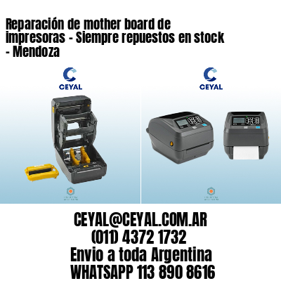 Reparación de mother board de impresoras – Siempre repuestos en stock – Mendoza