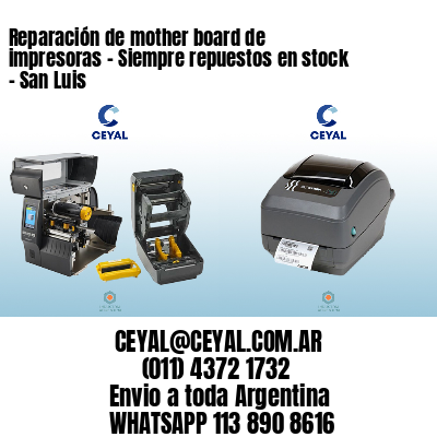 Reparación de mother board de impresoras – Siempre repuestos en stock – San Luis