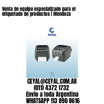 Venta de equipo especializado para el etiquetado de productos | Mendoza