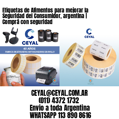 Etiquetas de Alimentos para mejorar la Seguridad del Consumidor, argentina | Comprá con seguridad