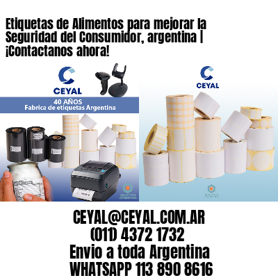 Etiquetas de Alimentos para mejorar la Seguridad del Consumidor, argentina | ¡Contactanos ahora!