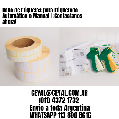 Rollo de Etiquetas para Etiquetado Automático o Manual | ¡Contactanos ahora!