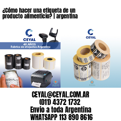 ¿Cómo hacer una etiqueta de un producto alimenticio? | argentina