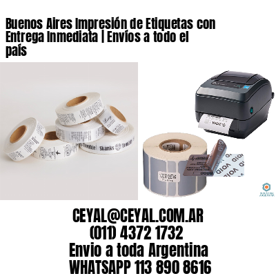 Buenos Aires Impresión de Etiquetas con Entrega Inmediata | Envíos a todo el país
