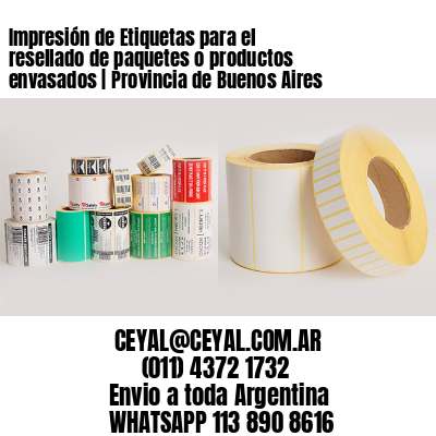 Impresión de Etiquetas para el resellado de paquetes o productos envasados | Provincia de Buenos Aires