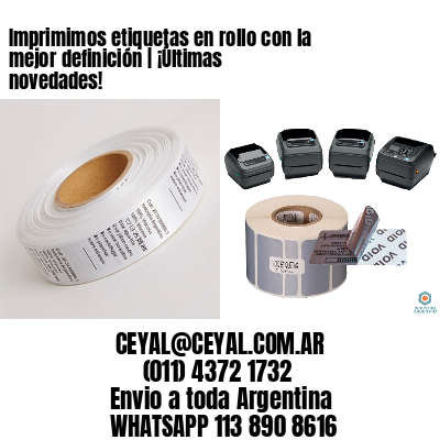 Imprimimos etiquetas en rollo con la mejor definición | ¡Últimas novedades!