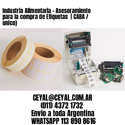 Industria Alimentaria – Asesoramiento para la compra de Etiquetas  | CABA / unico}