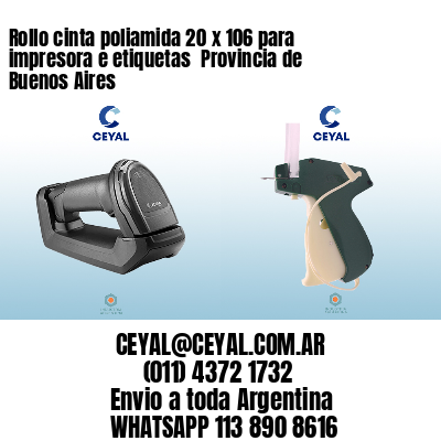 Rollo cinta poliamida 20 x 106 para impresora e etiquetas  Provincia de Buenos Aires