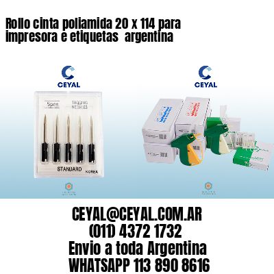 Rollo cinta poliamida 20 x 114 para impresora e etiquetas  argentina
