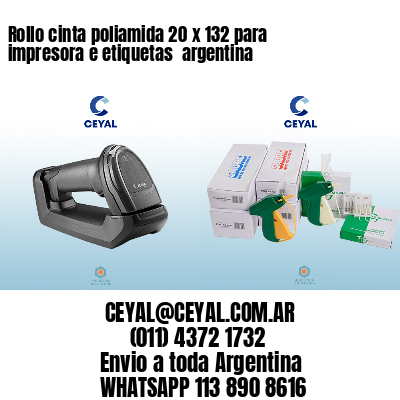 Rollo cinta poliamida 20 x 132 para impresora e etiquetas  argentina