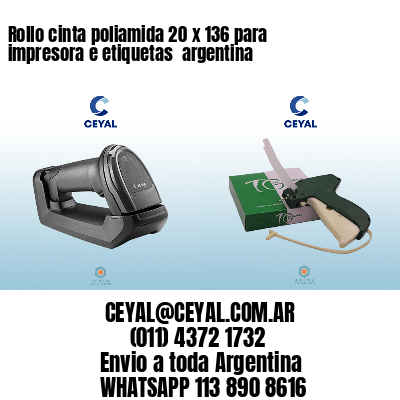 Rollo cinta poliamida 20 x 136 para impresora e etiquetas  argentina
