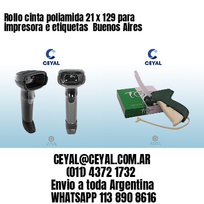Rollo cinta poliamida 21 x 129 para impresora e etiquetas  Buenos Aires