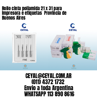 Rollo cinta poliamida 21 x 31 para impresora e etiquetas  Provincia de Buenos Aires
