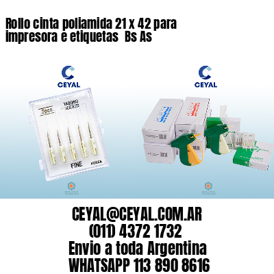 Rollo cinta poliamida 21 x 42 para impresora e etiquetas  Bs As