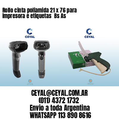 Rollo cinta poliamida 21 x 76 para impresora e etiquetas  Bs As