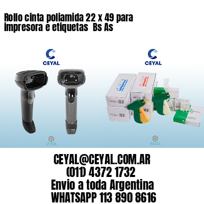 Rollo cinta poliamida 22 x 49 para impresora e etiquetas  Bs As